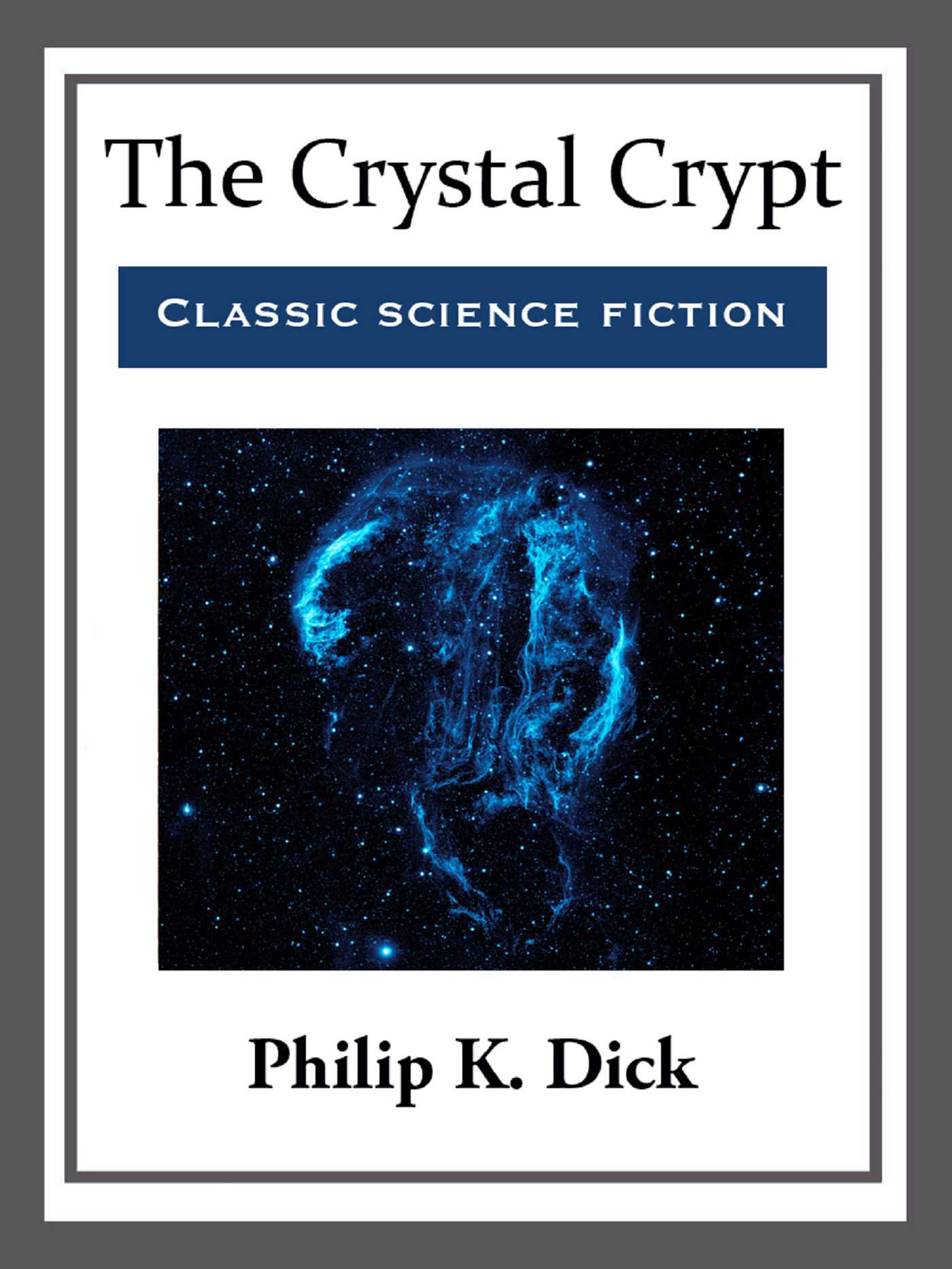 The Crystal Crypt by Philip K. Dick