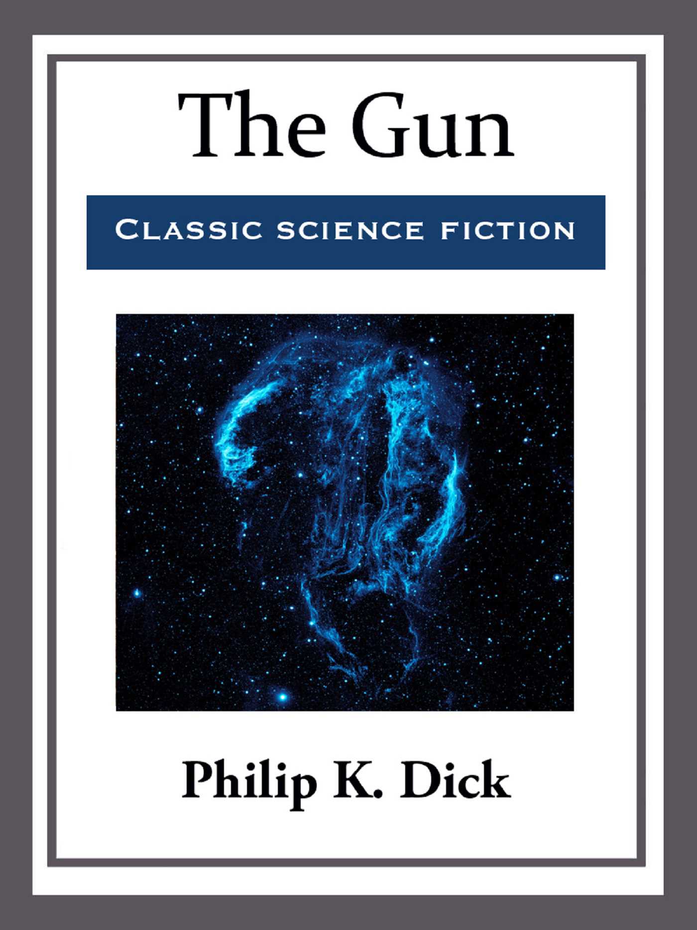 The Gun by Philip K. Dick