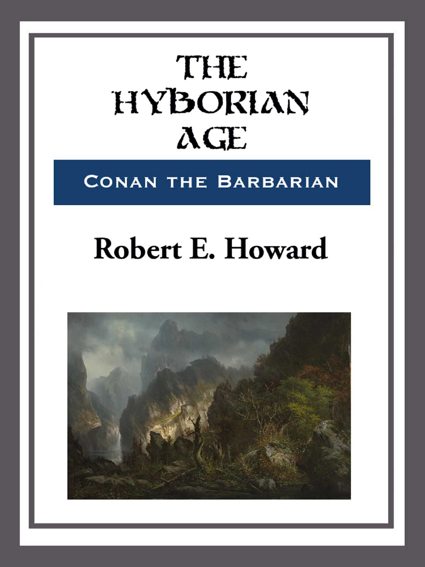 The Hyborian Age by Robert E. Howard