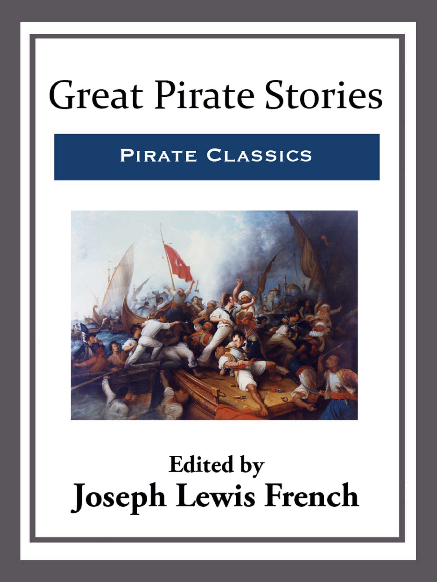 Great Pirate Stories by Joseph Lewis French