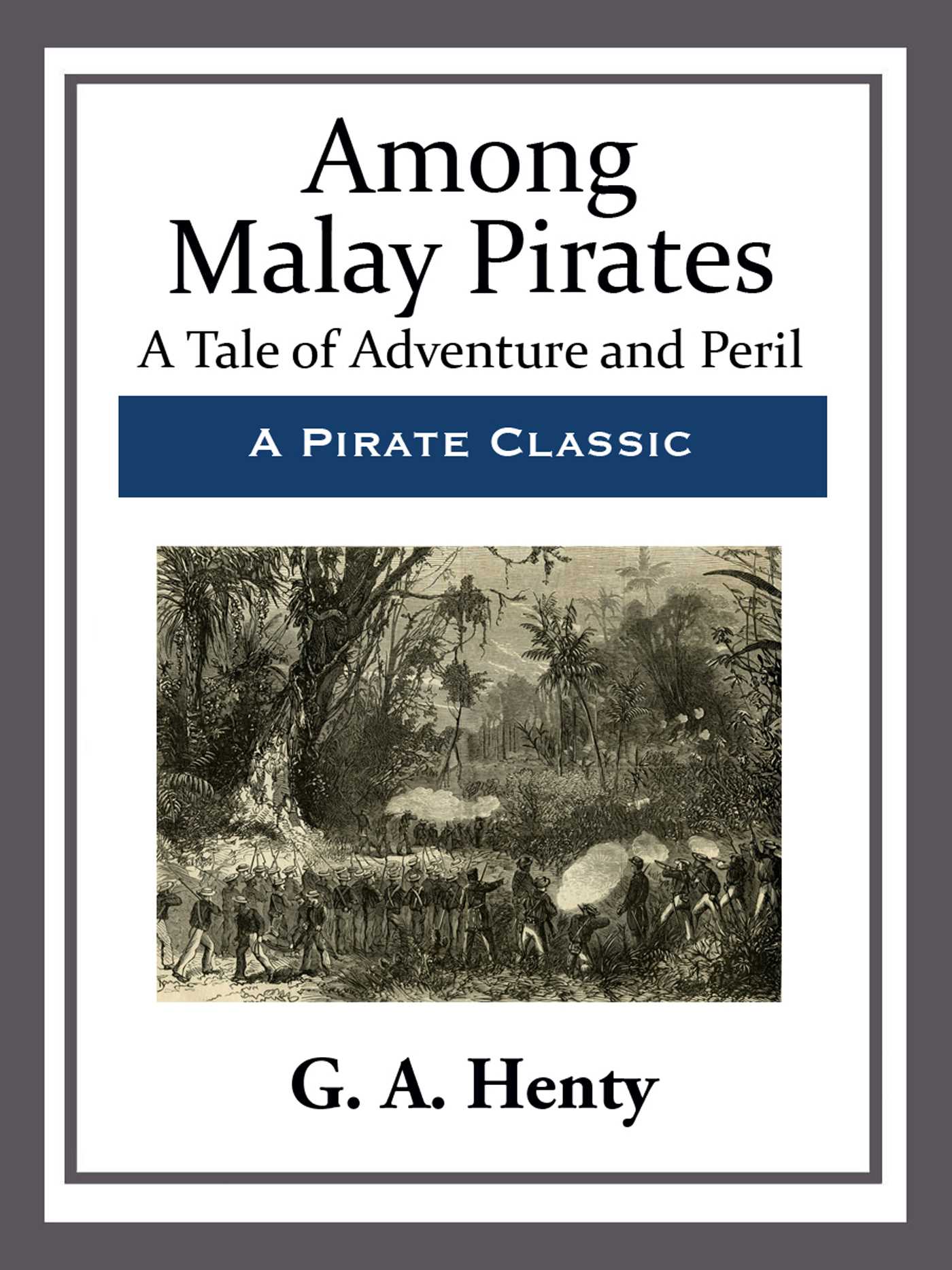 Among Malay Pirates by G.A. Henty
