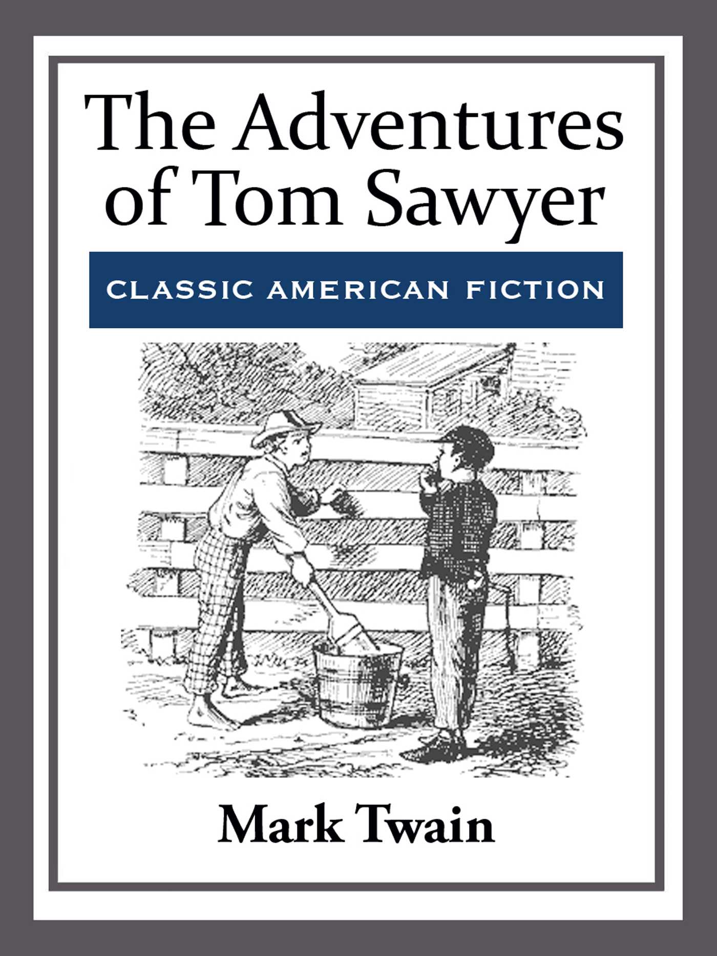 The Adventures of Tom Sawyer by Mark Twain