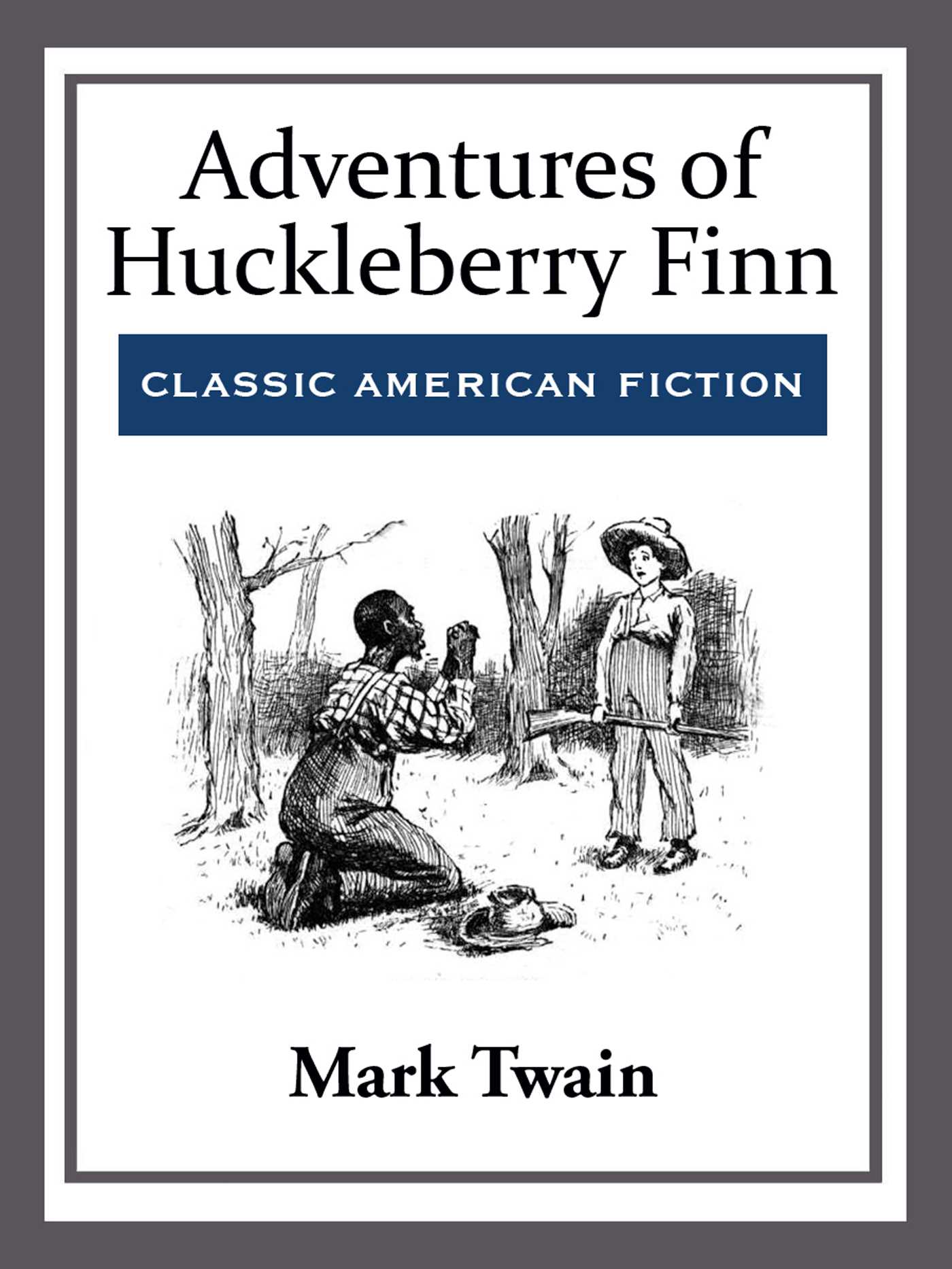 Adventures of Huckleberry Finn by Mark Twain