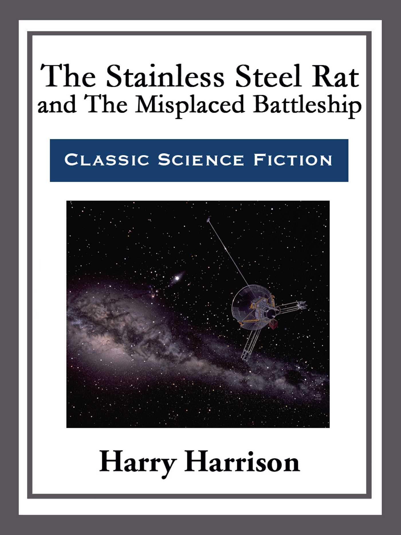 The Stainless Steel Rat and the Misplaced Battleship by Harry Harrison