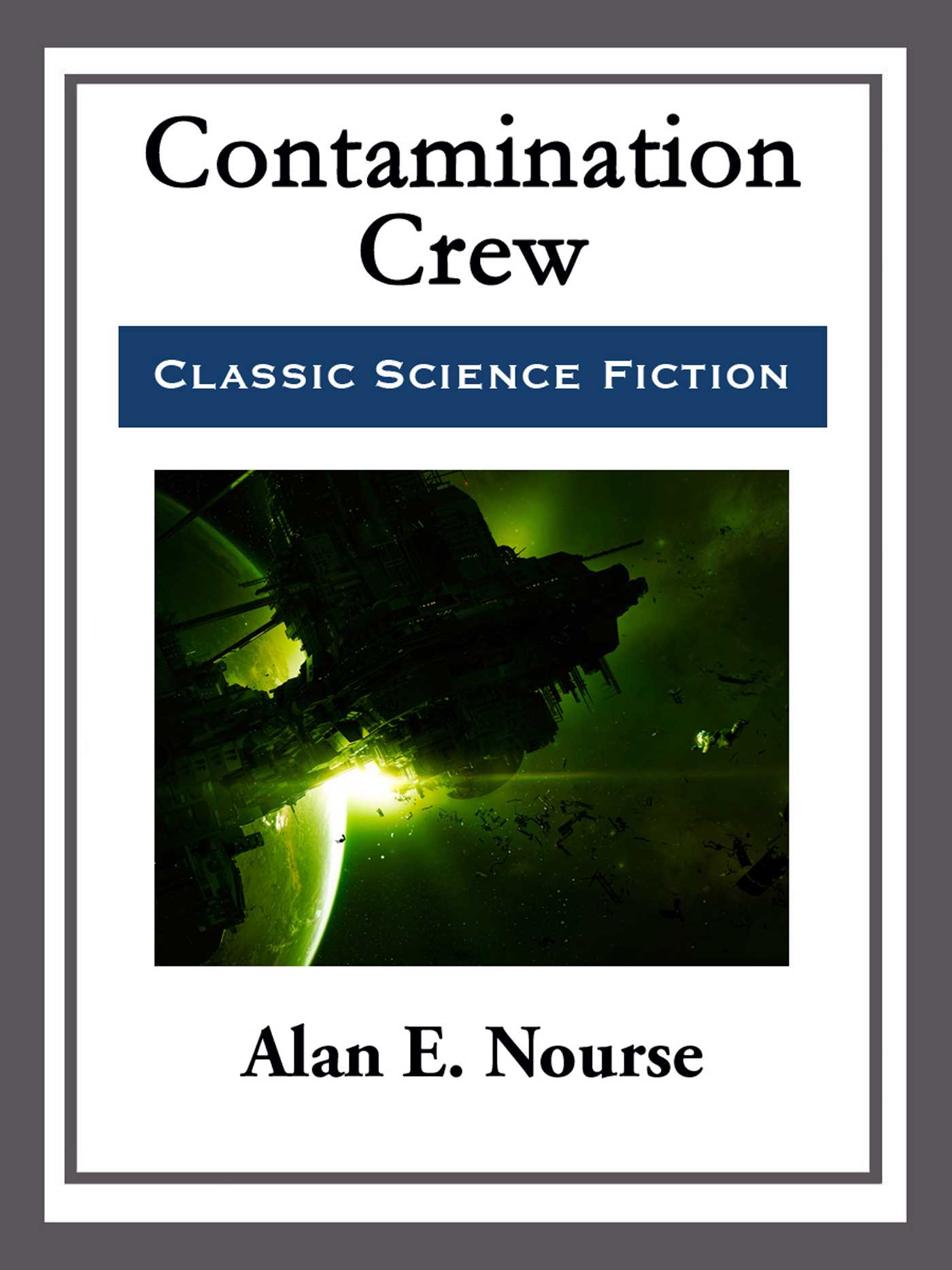 Contamination Crew by Alan E Nourse
