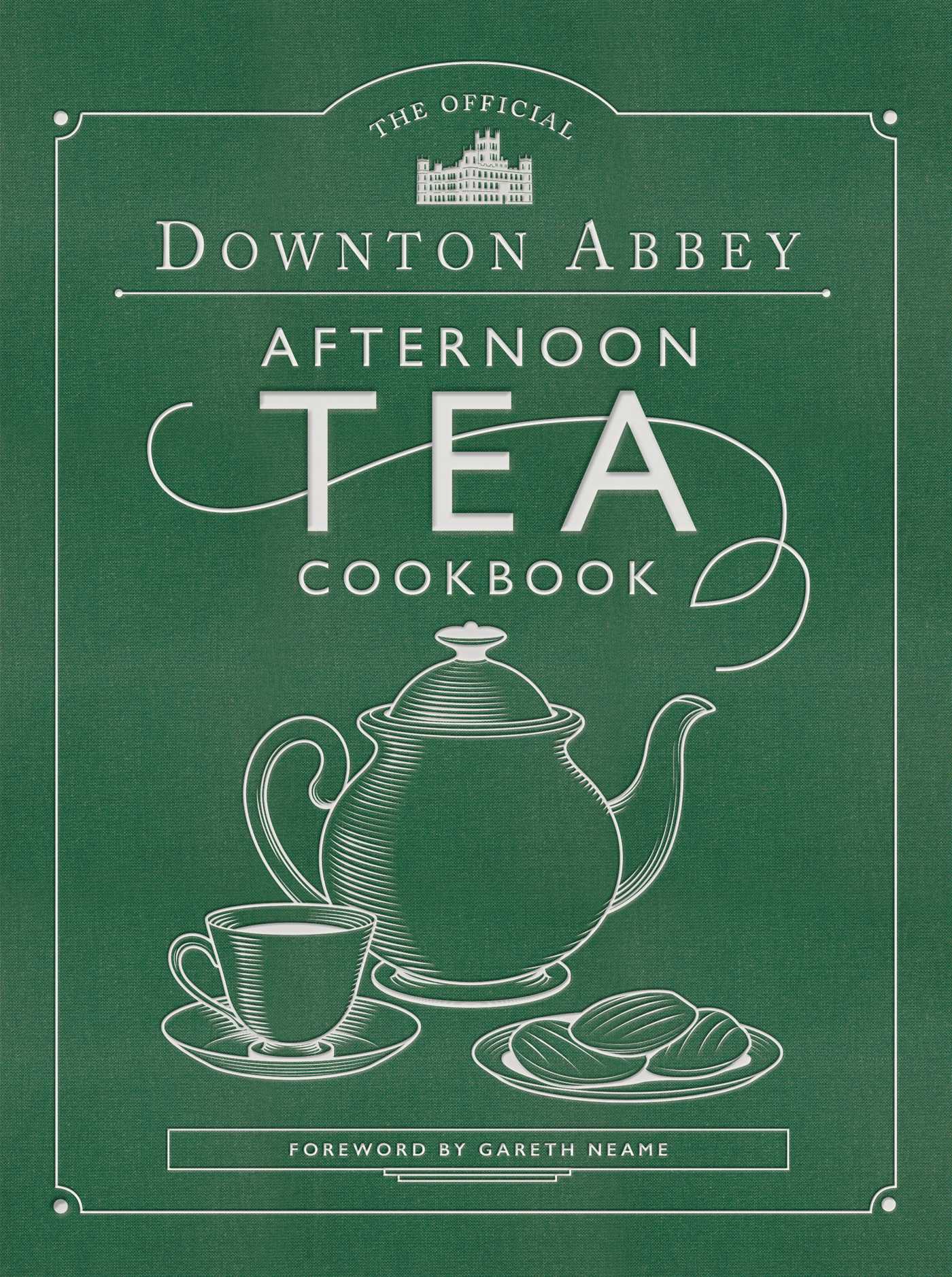 The Official Downton Abbey Afternoon Tea Cookbook by Downton Abbey
