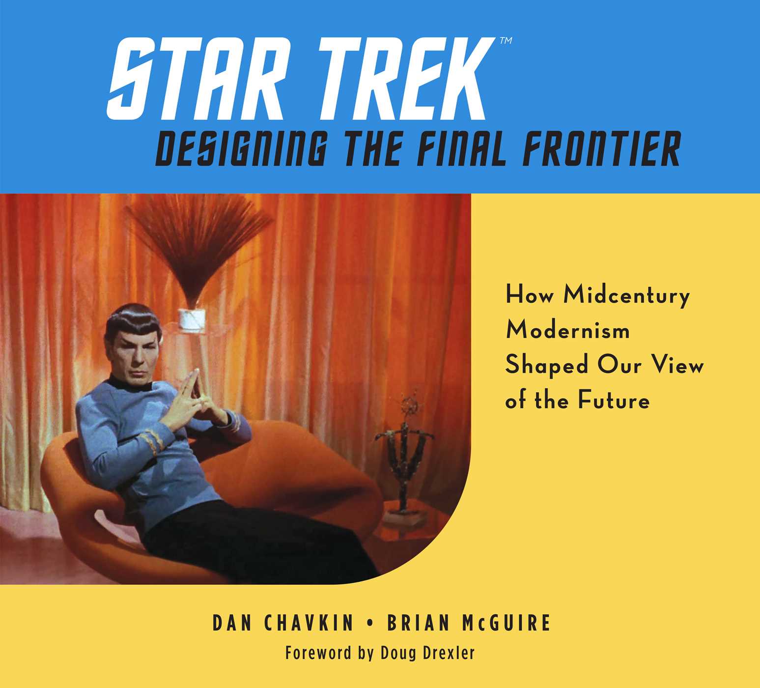 Star Trek: Designing the Final Frontier by Dan Chavkin
