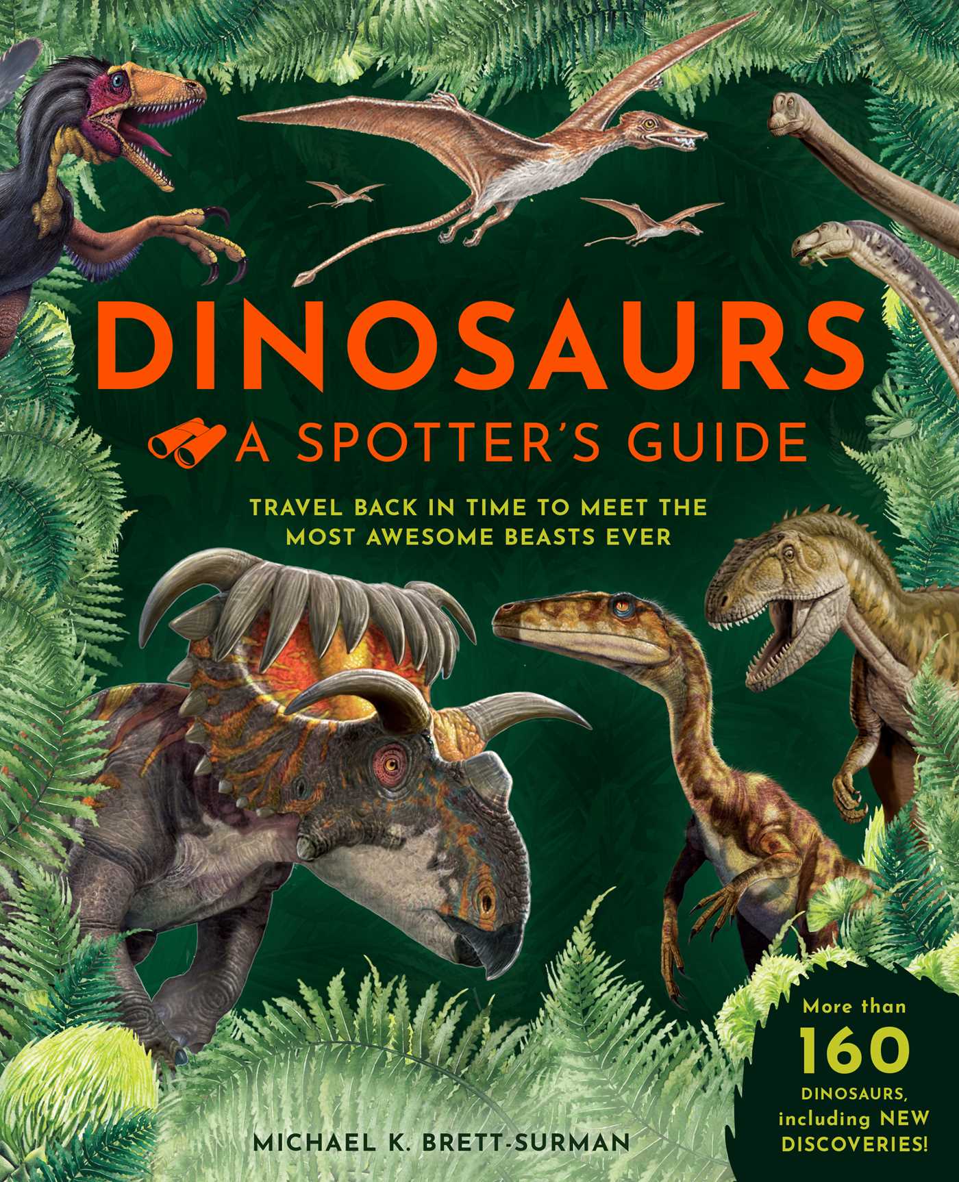 Dinosaurs: a Spotter's Guide by Michael K. Brett-Surman
