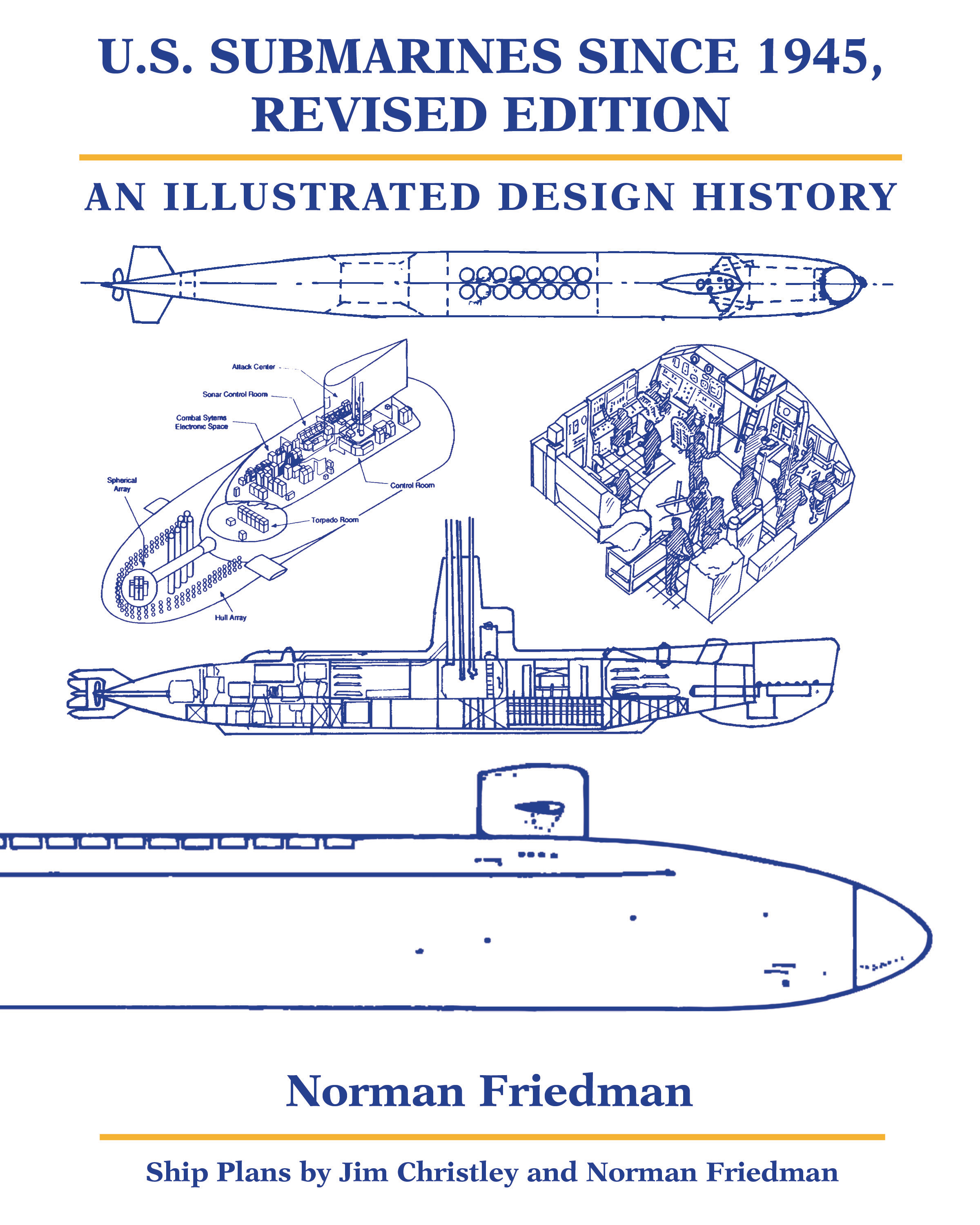 U.s. Submarines Since 1945, Revised Edition by Norman Friedman PhD.