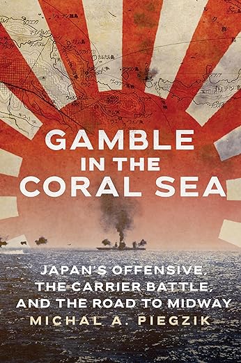 Gamble in the Coral Sea by Michal A. Piegzik