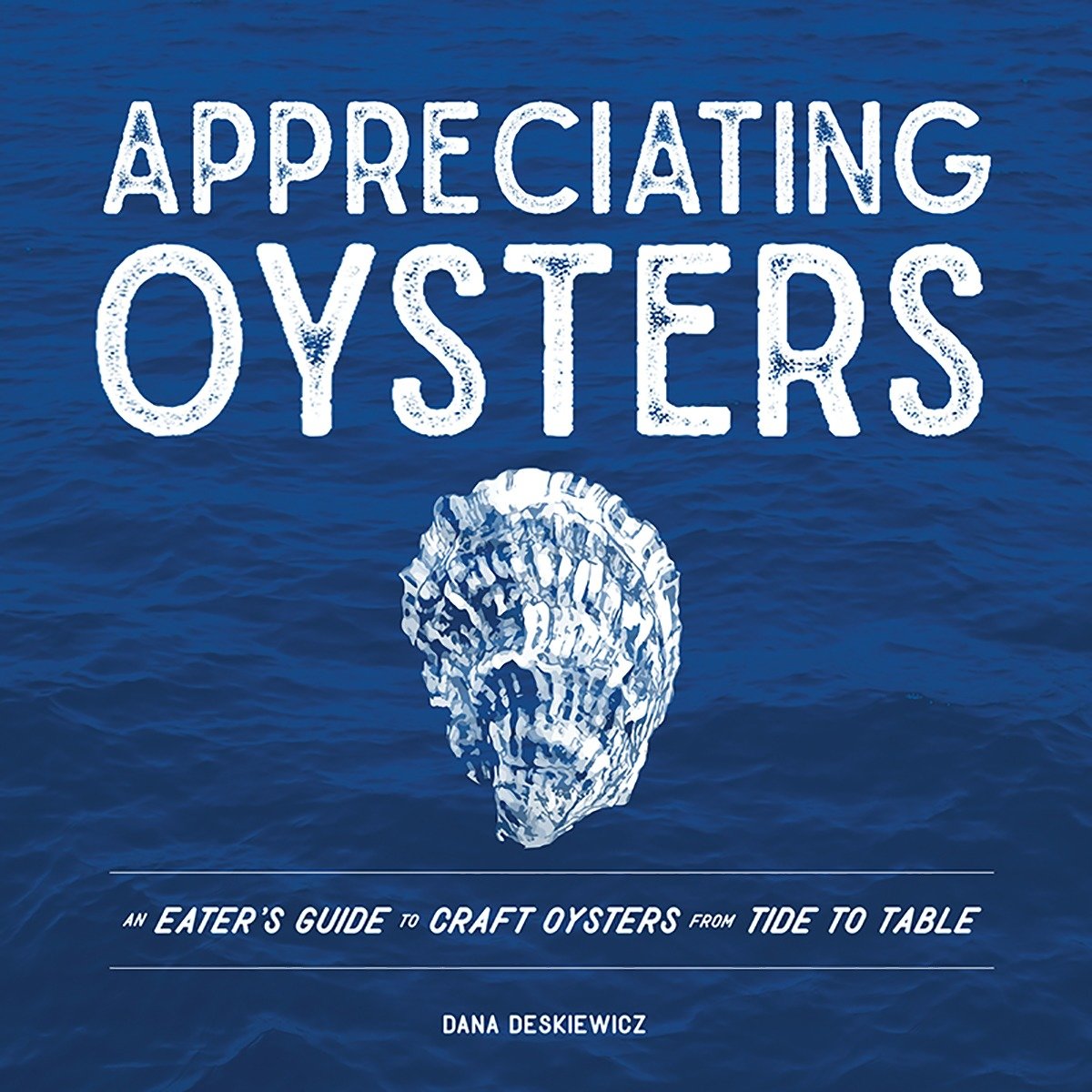 Appreciating Oysters by Dana Deskiewicz