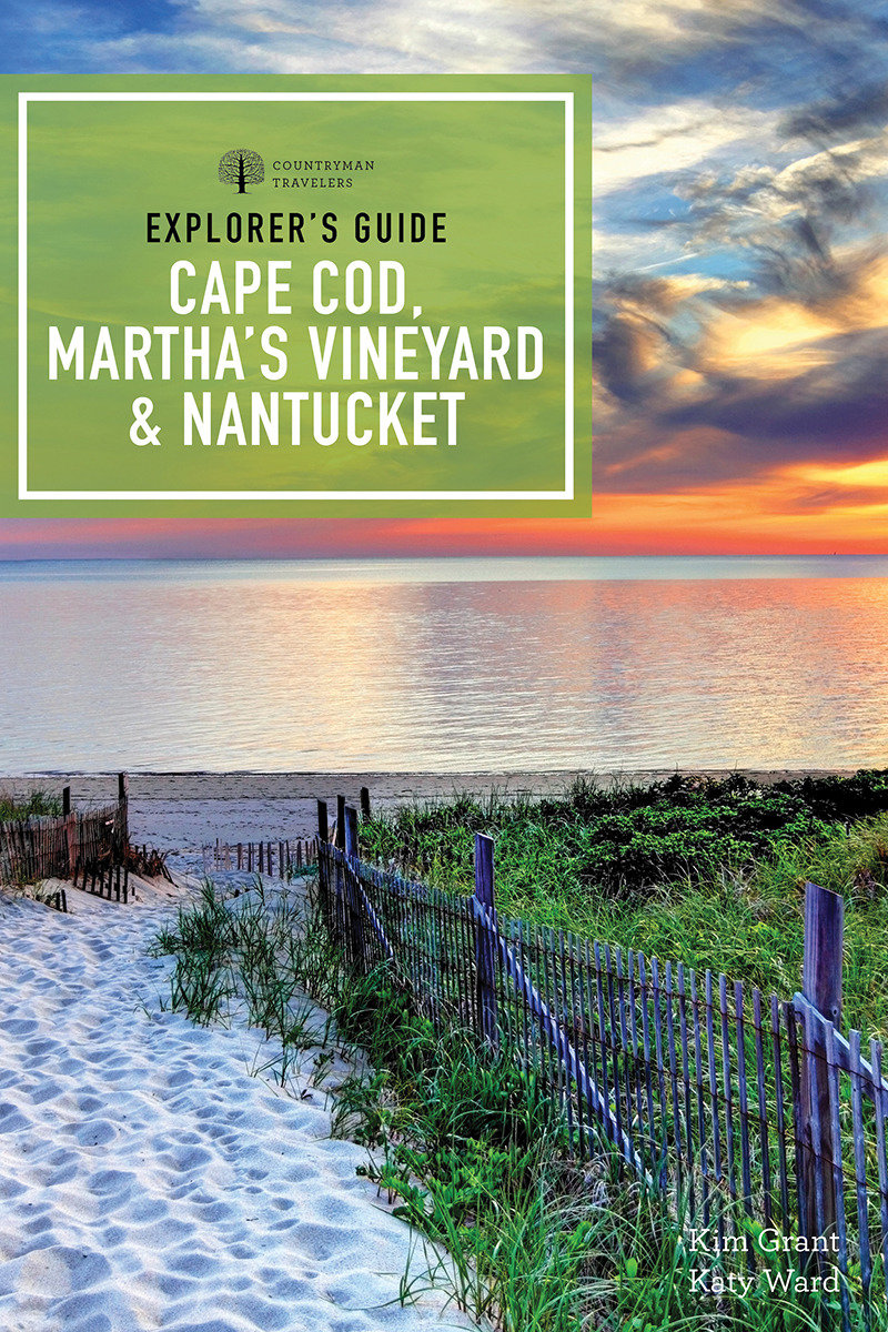Explorer's Guide Cape Cod, Martha's Vineyard, and Nantucket by Kim Grant