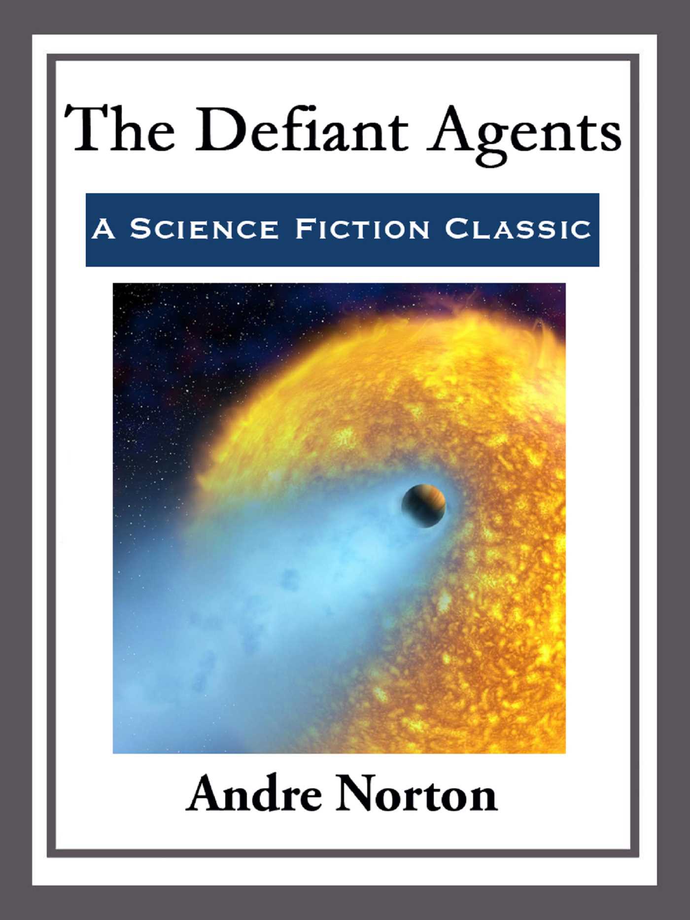 The Defiant Agents by Andre Norton