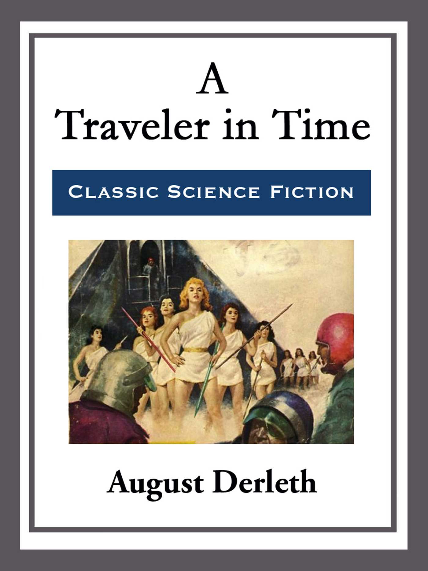 A Traveler in Time by August Derleth