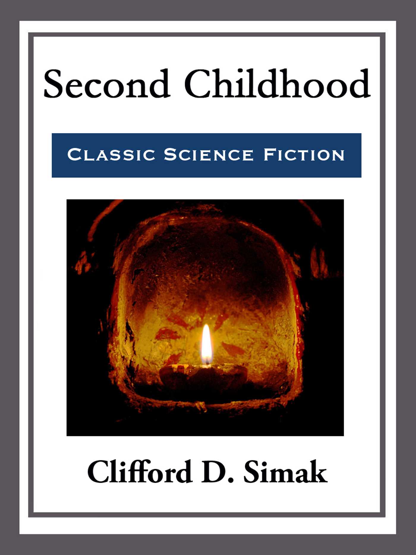 Second Childhood by Clifford D. Simak