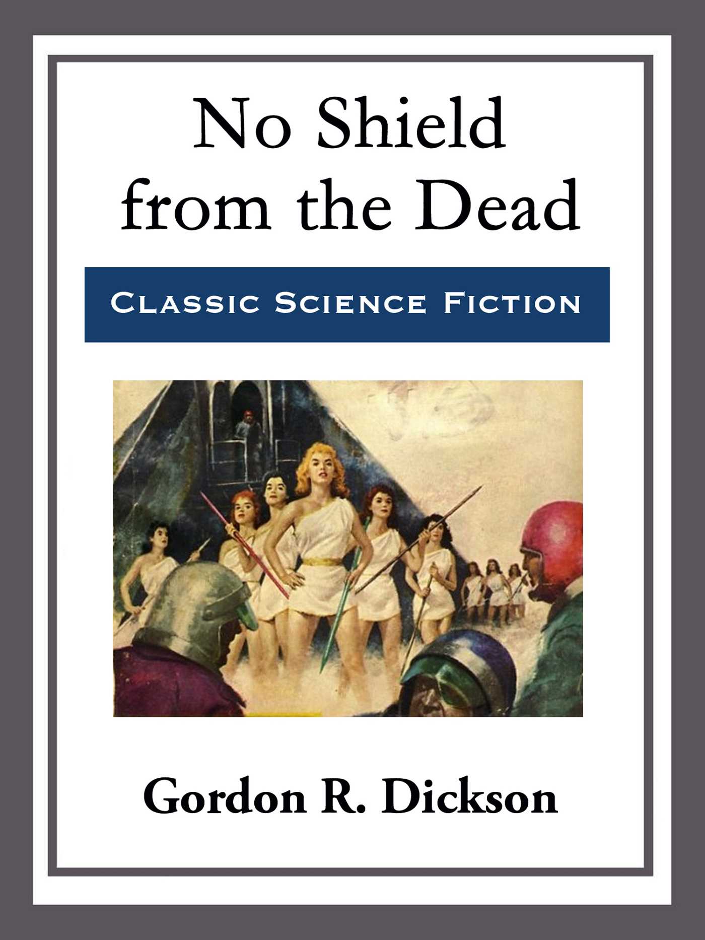 No Shield From the Dead by Gordon R. Dickson