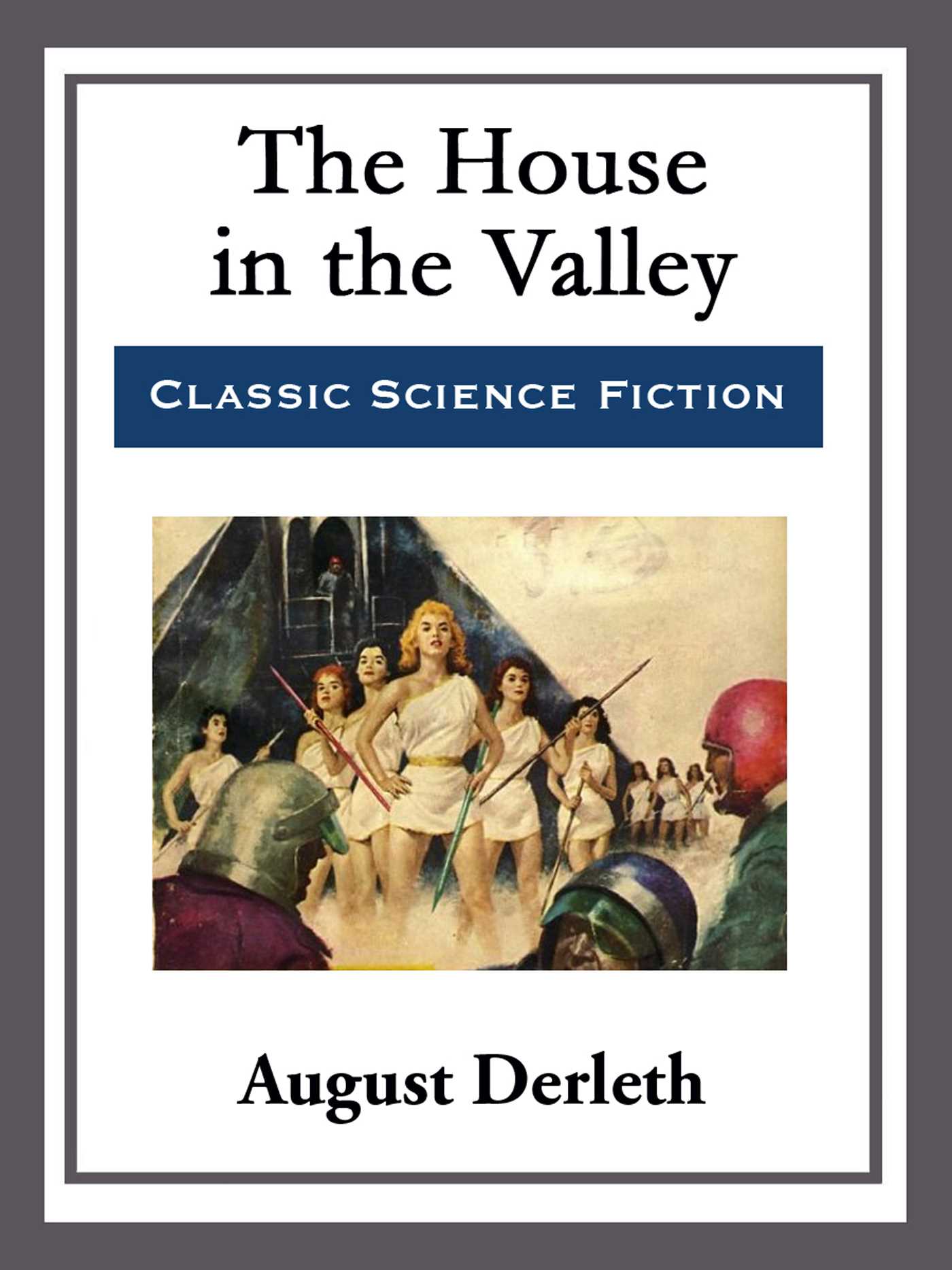The House in the Valley by August Derleth
