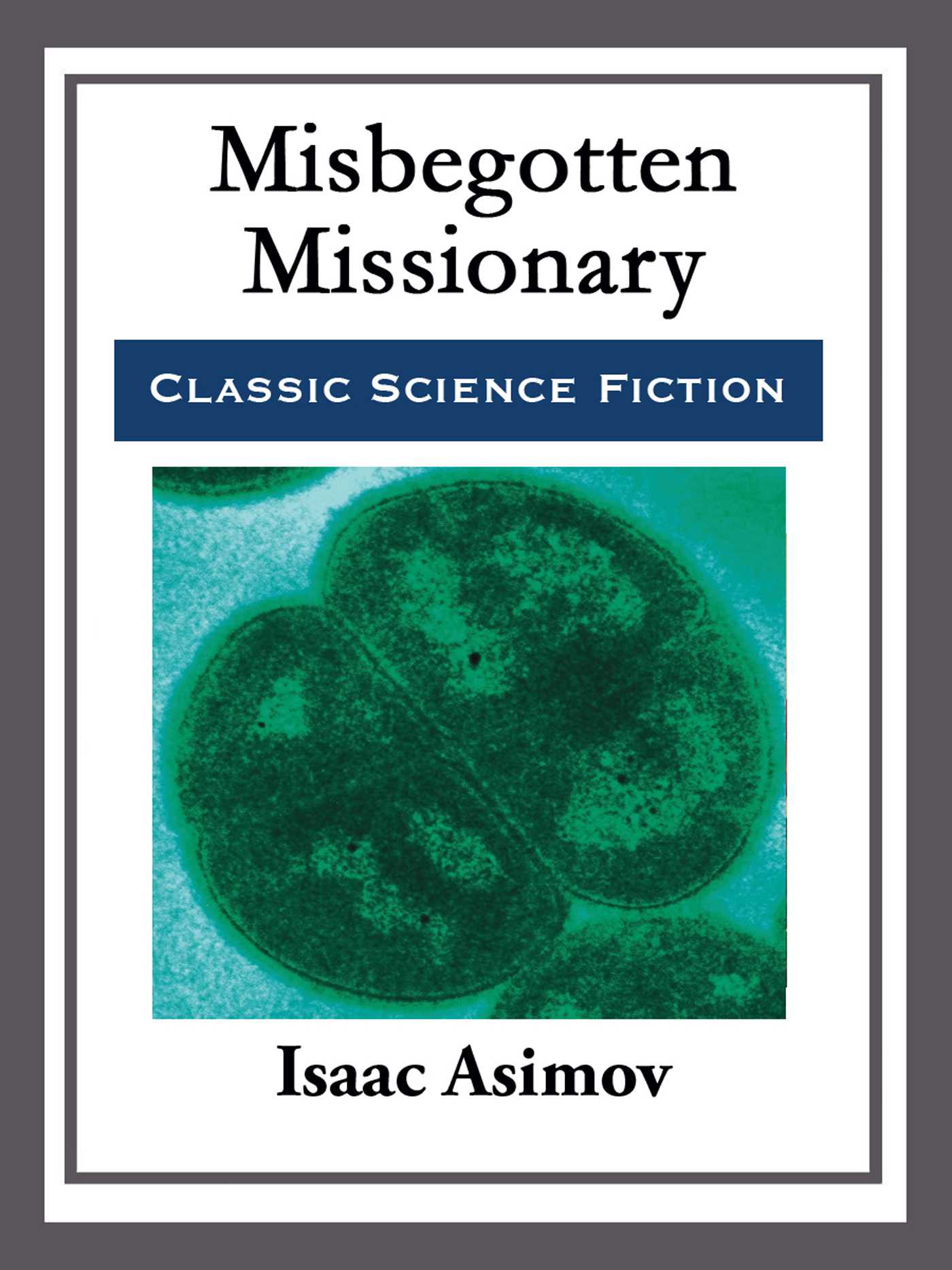 Misbegotten Missionary by Isaac Asimov