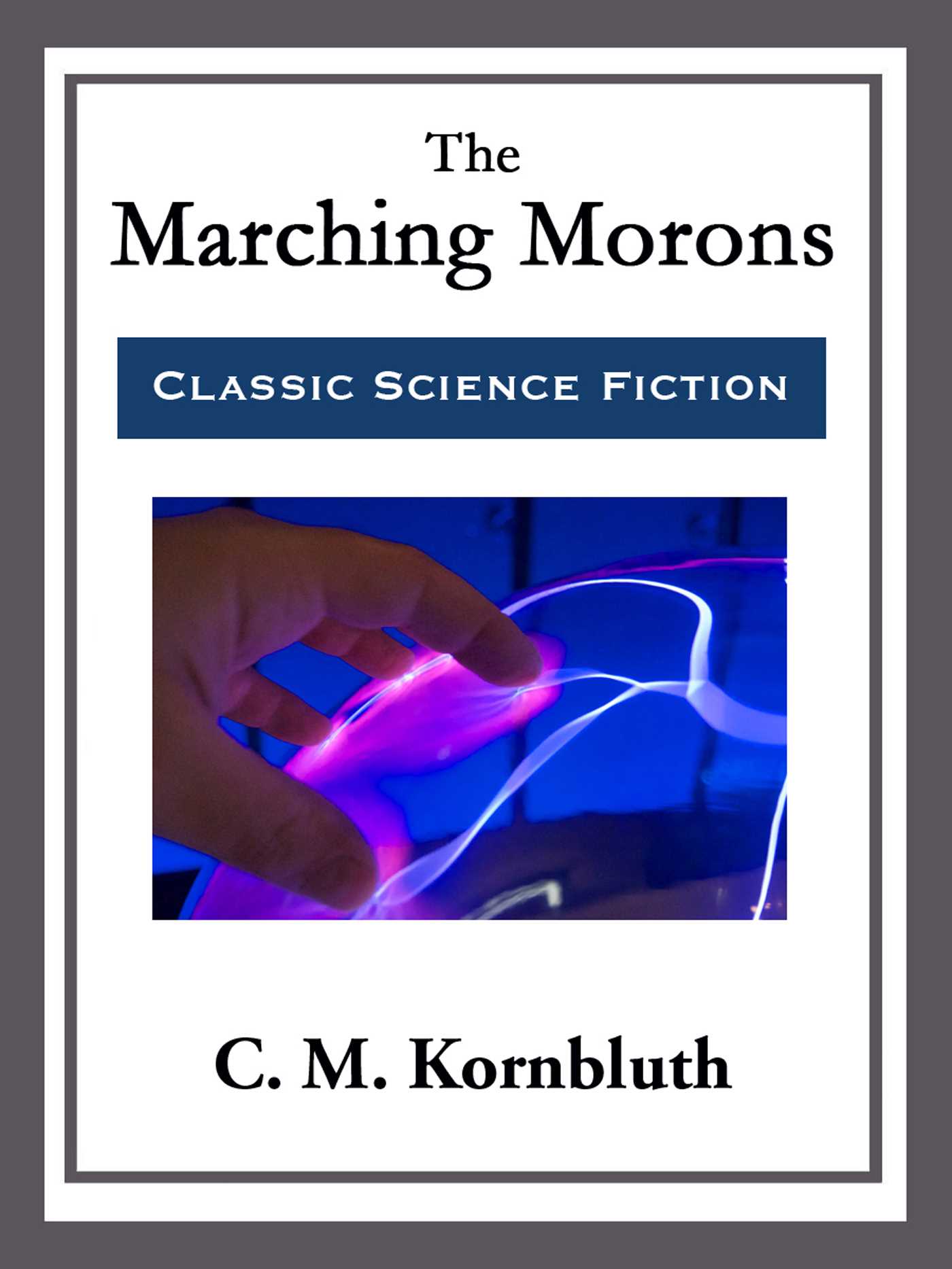 The Marching Morons by C. M. Kornbluth
