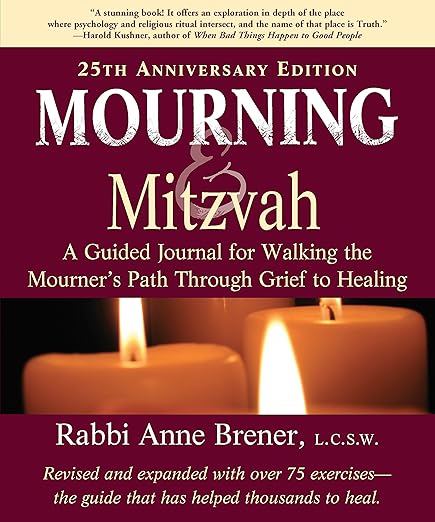 Mourning and Mitzvah by Rabbi Anne Brener MAJCS MA LCSW