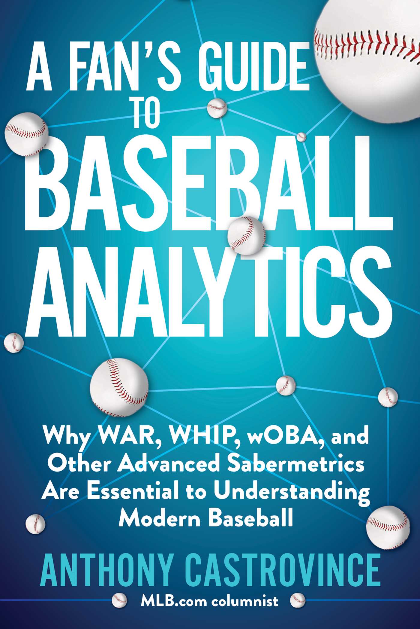 A Fan's Guide to Baseball Analytics by Anthony Castrovince