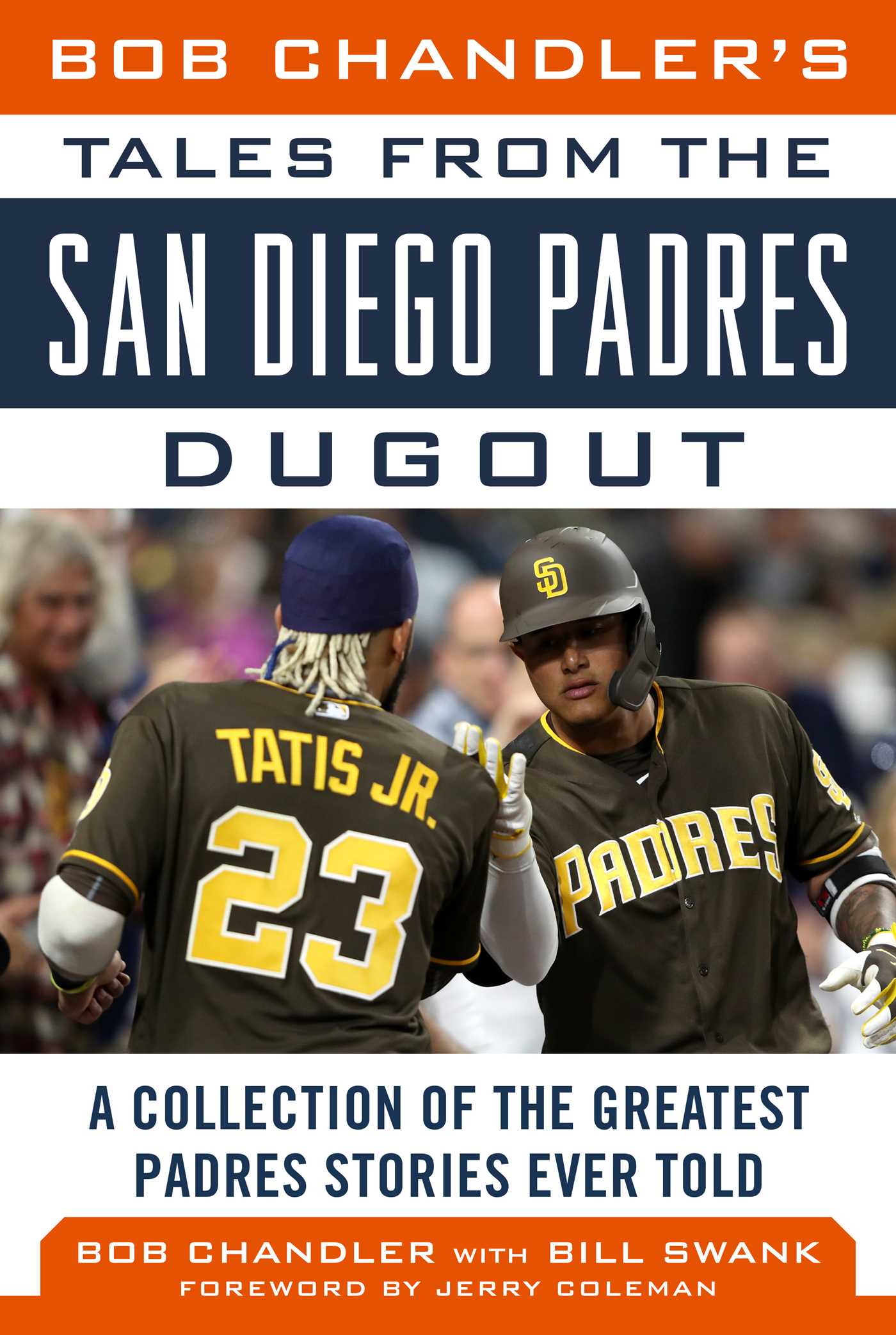 Bob Chandler's Tales From the San Diego Padres Dugout by Bob Chandler