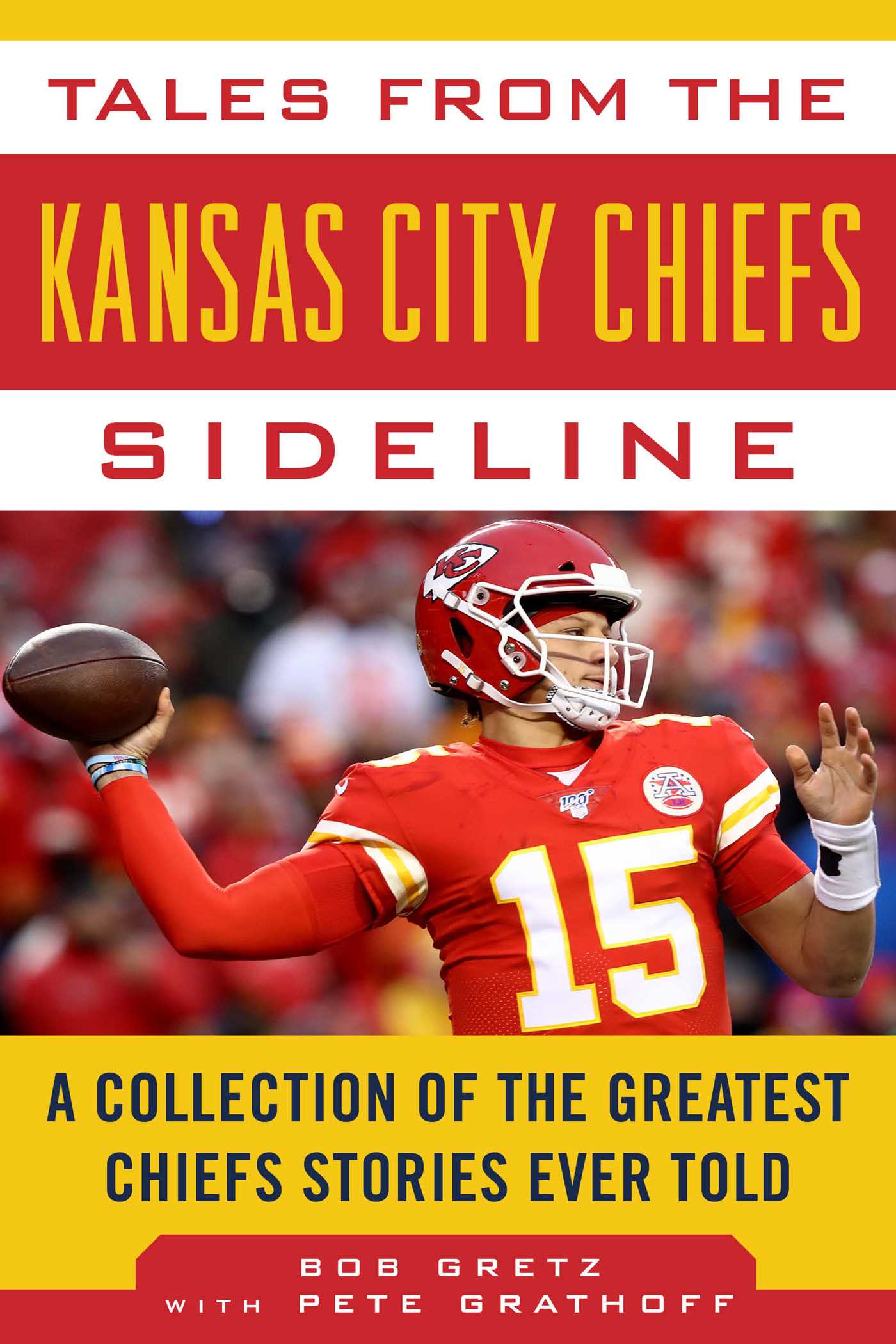 Tales From the Kansas City Chiefs Sideline by Bob Gretz