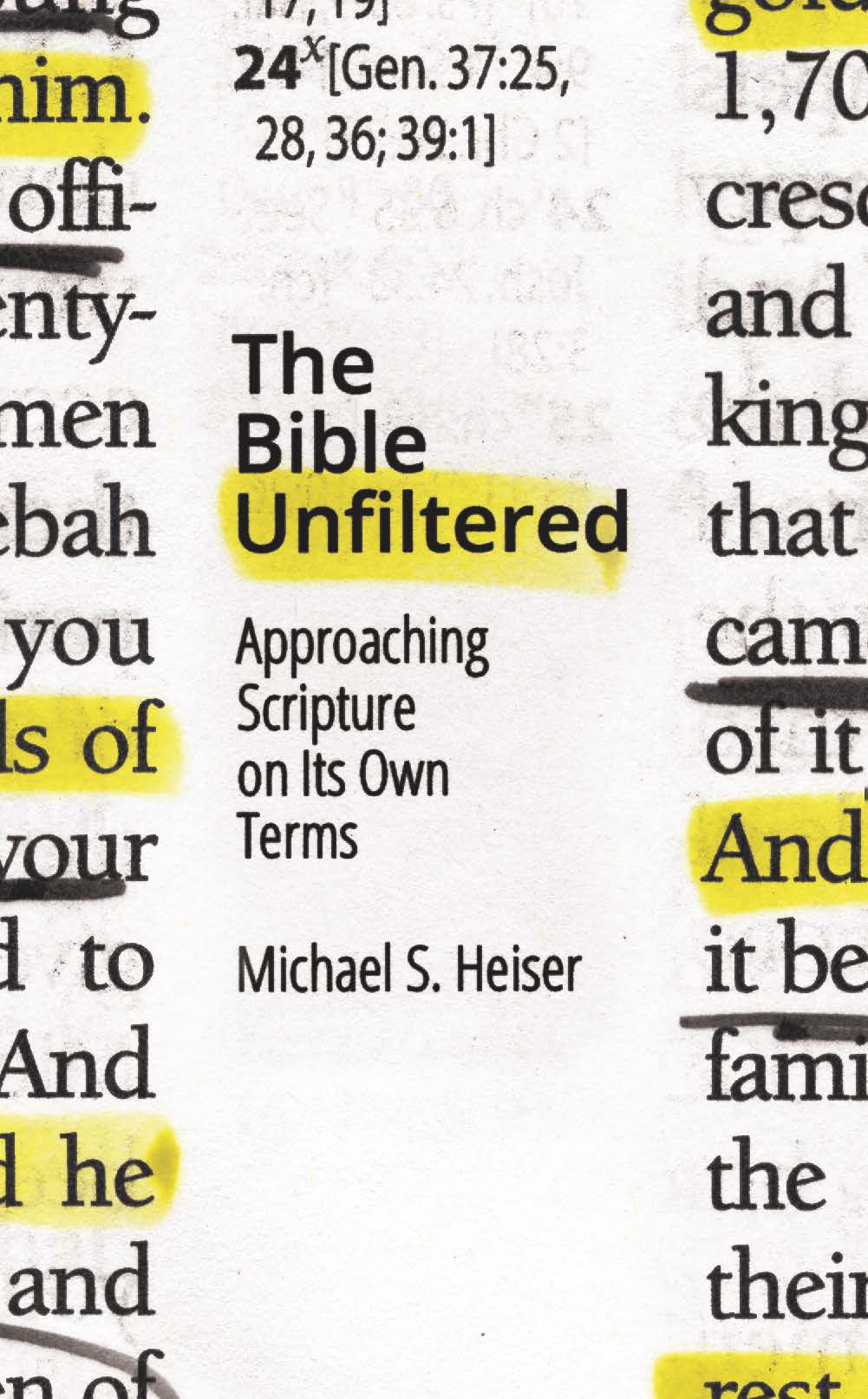 The Bible Unfiltered by Michael S. Heiser
