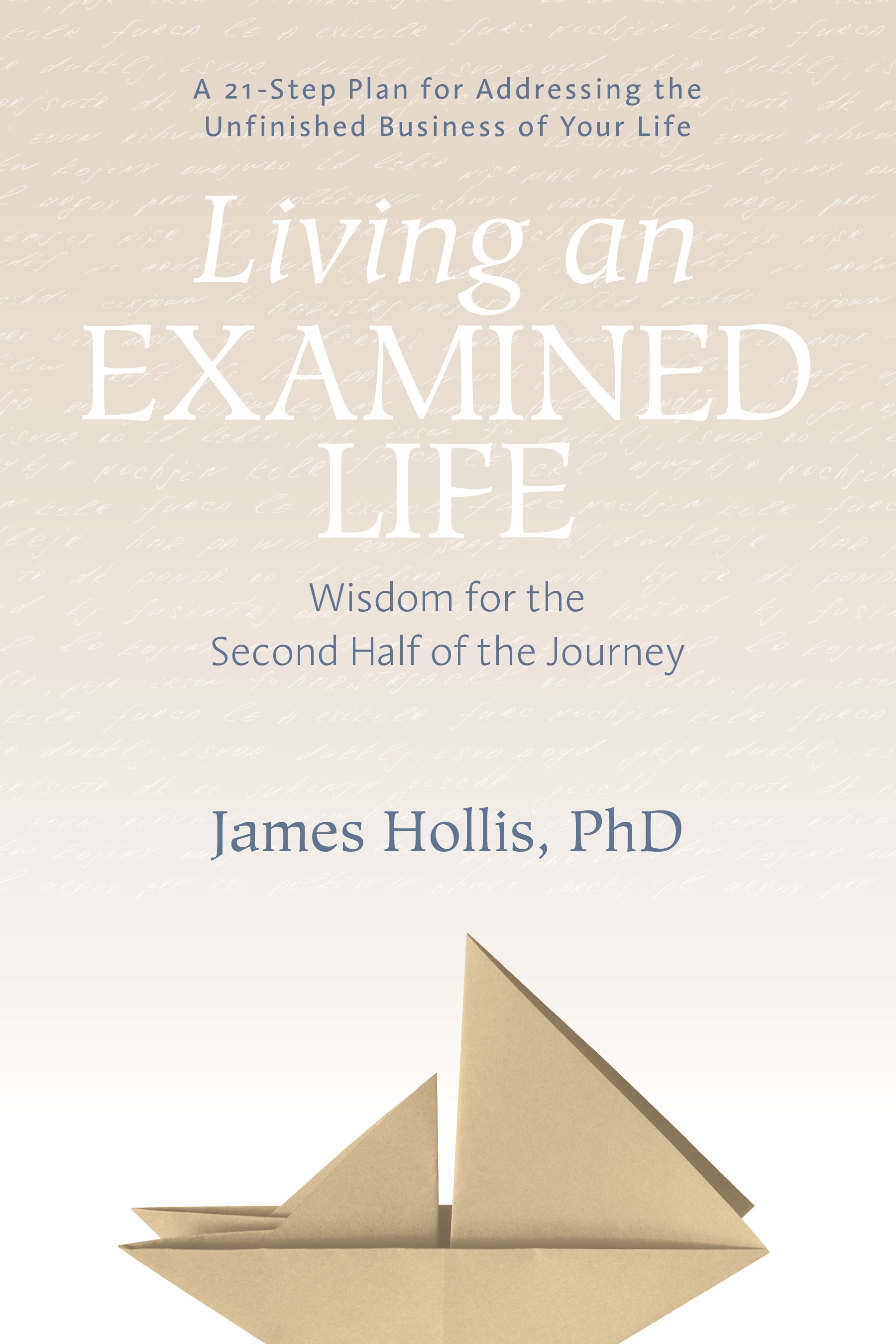 Living an Examined Life by James Hollis PhD