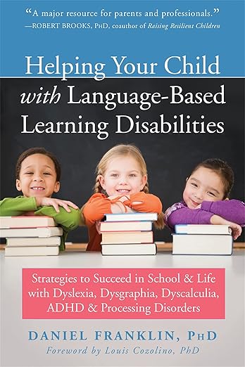 Helping Your Child With Language-based Learning Disabilities by Daniel Franklin PhD