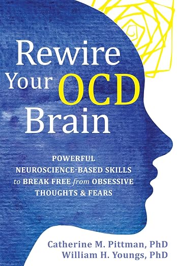 Rewire Your OCD Brain by Catherine M. Pittman PhD