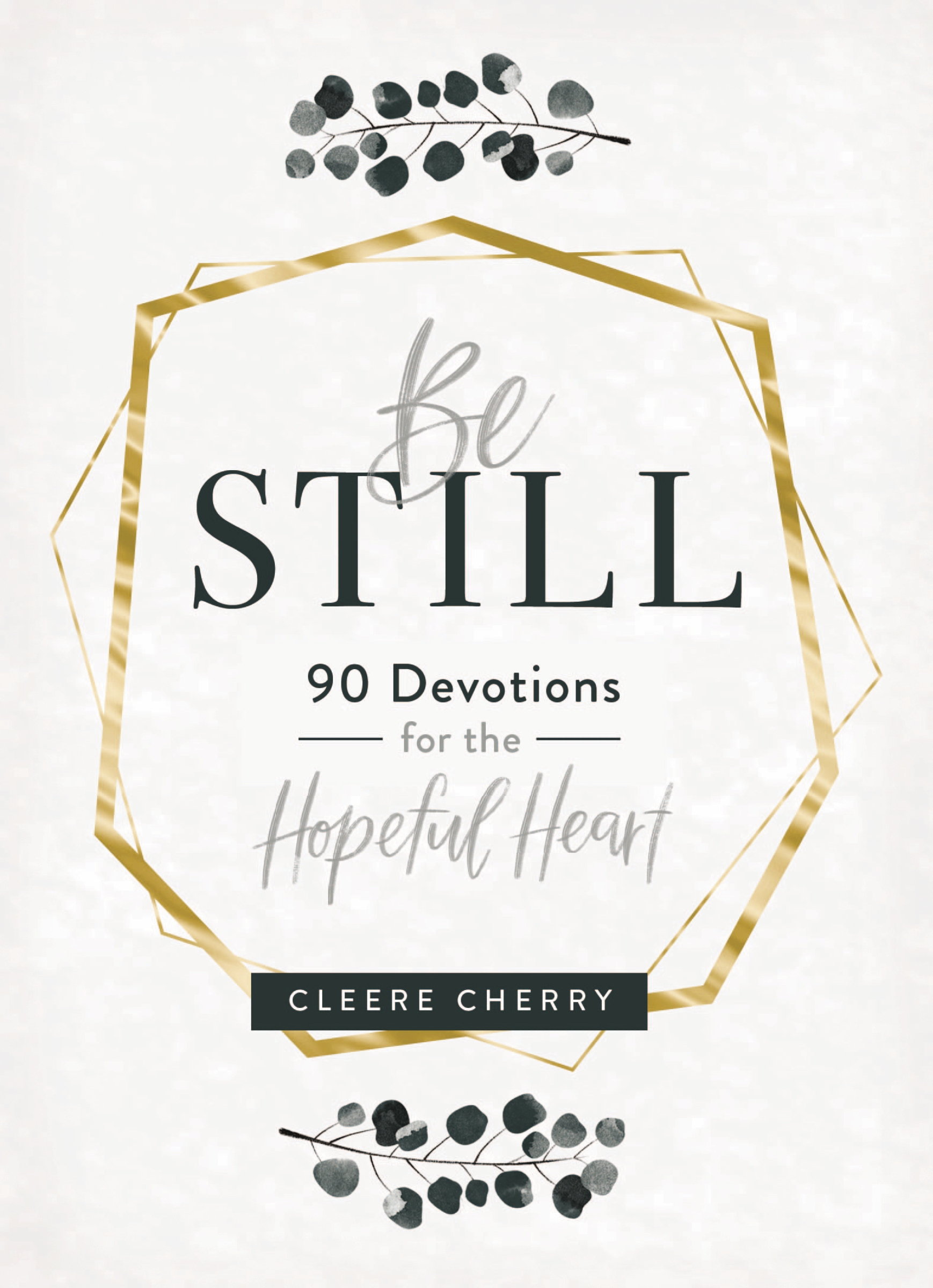 Be Still by Cleere Cherry Reaves