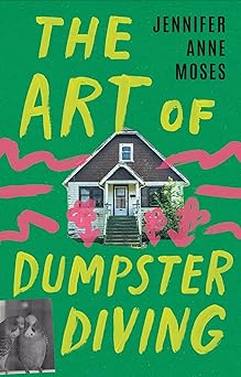 The Art of Dumpster Diving by Jennifer Anne Moses