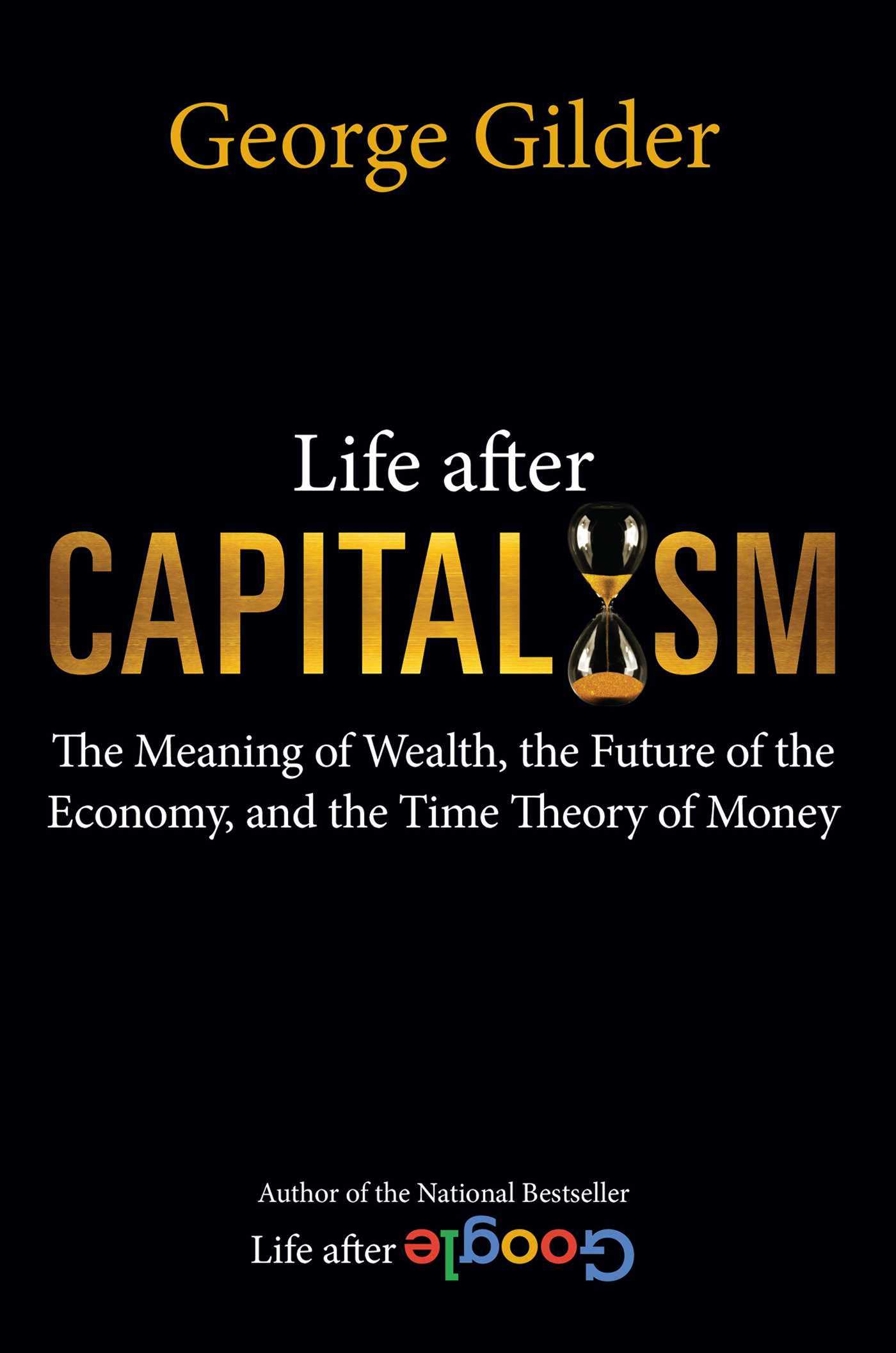 Life After Capitalism by George Gilder