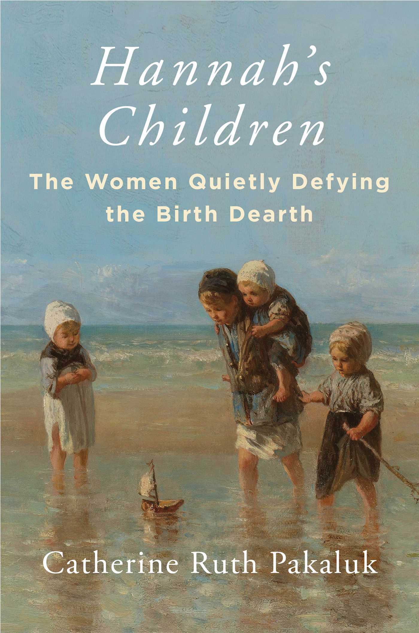 Hannah's Children by Catherine Pakaluk