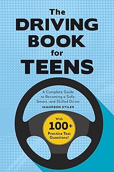 The Driving Book for Teens by Maureen Stiles