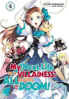 My Next Life As a Villainess: All Routes Lead to Doom! Volume 4 (light Novel) by Satoru Yamaguchi