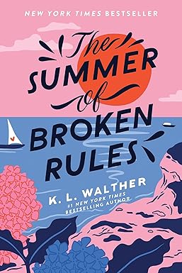 The Summer of Broken Rules by K. L. Walther