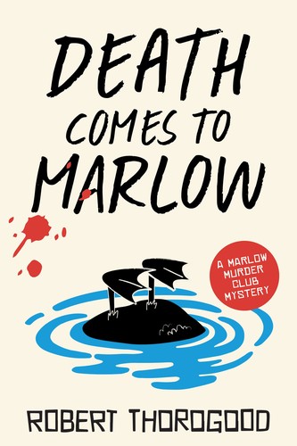 Death Comes to Marlow by Robert Thorogood
