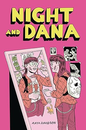 Night and Dana by Anya Davidson