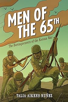 Men of the 65th by Talia Aikens-Nuñez