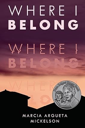 Where I Belong by Marcia Argueta Mickelson