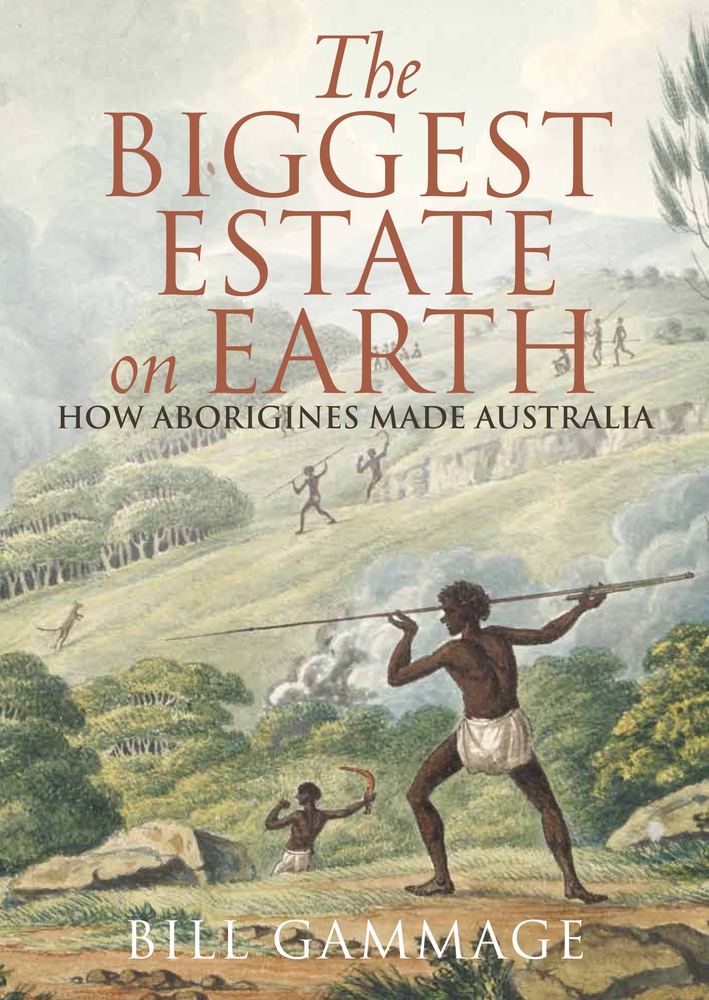 The Biggest Estate on Earth by Bill Gammage