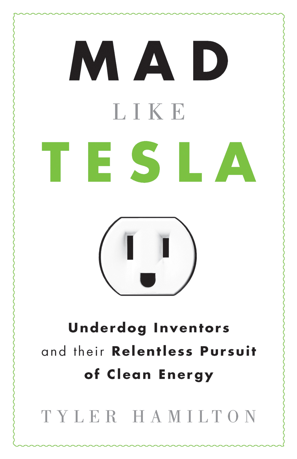 Mad Like Tesla by Tyler Hamilton