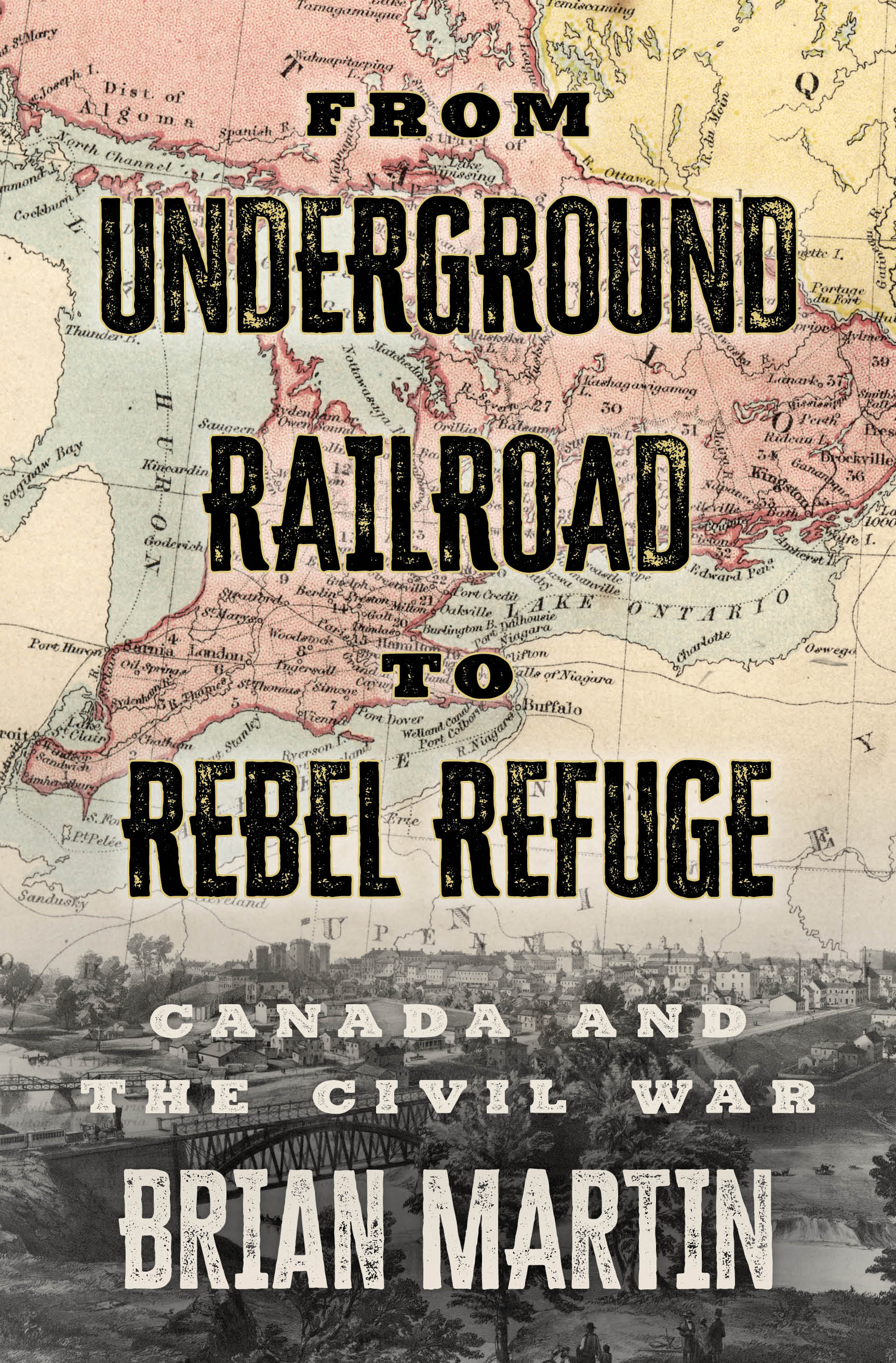 From Underground Railroad to Rebel Refuge by Brian Martin