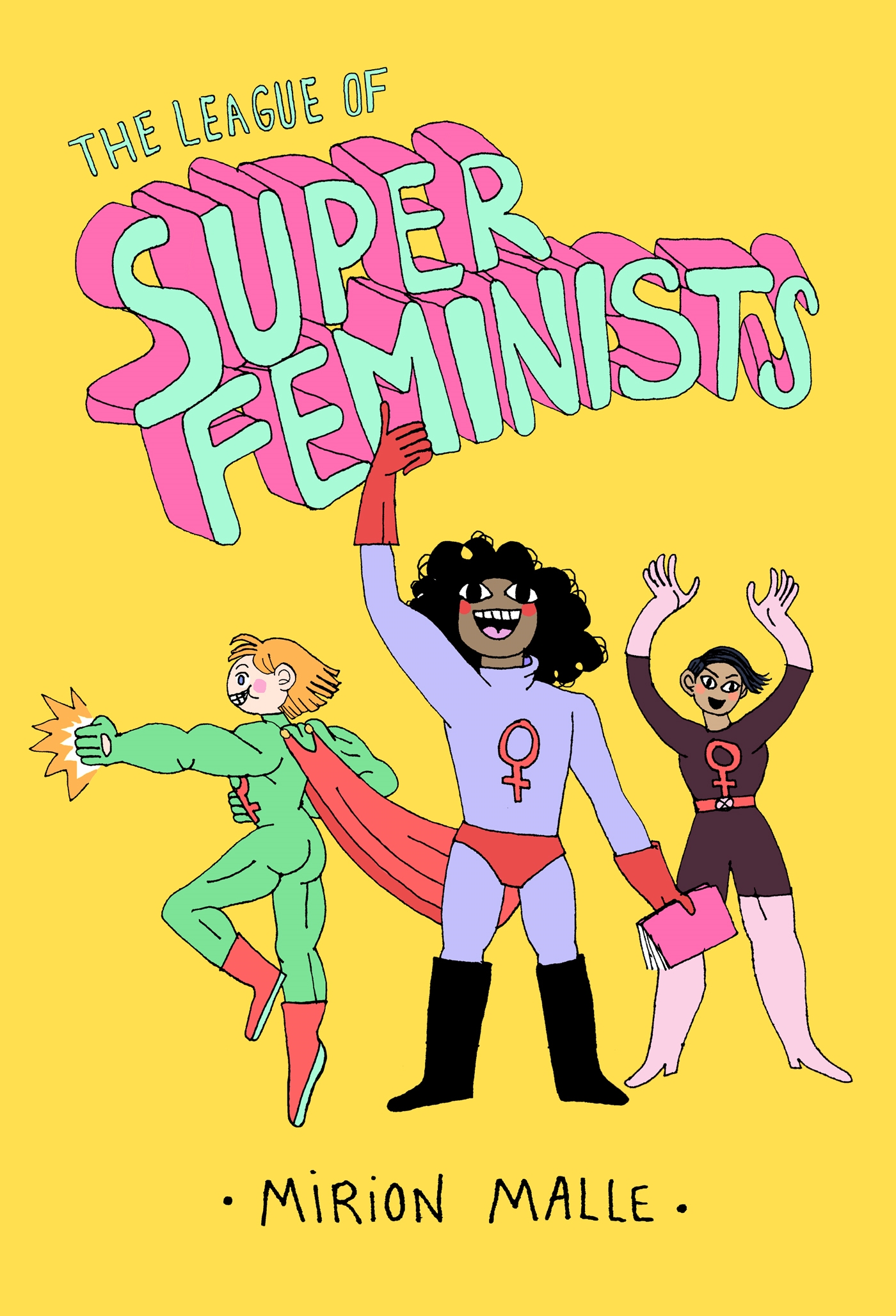 The League of Super Feminists by Mirion Malle