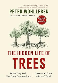 The Hidden Life of Trees by Peter Wohlleben
