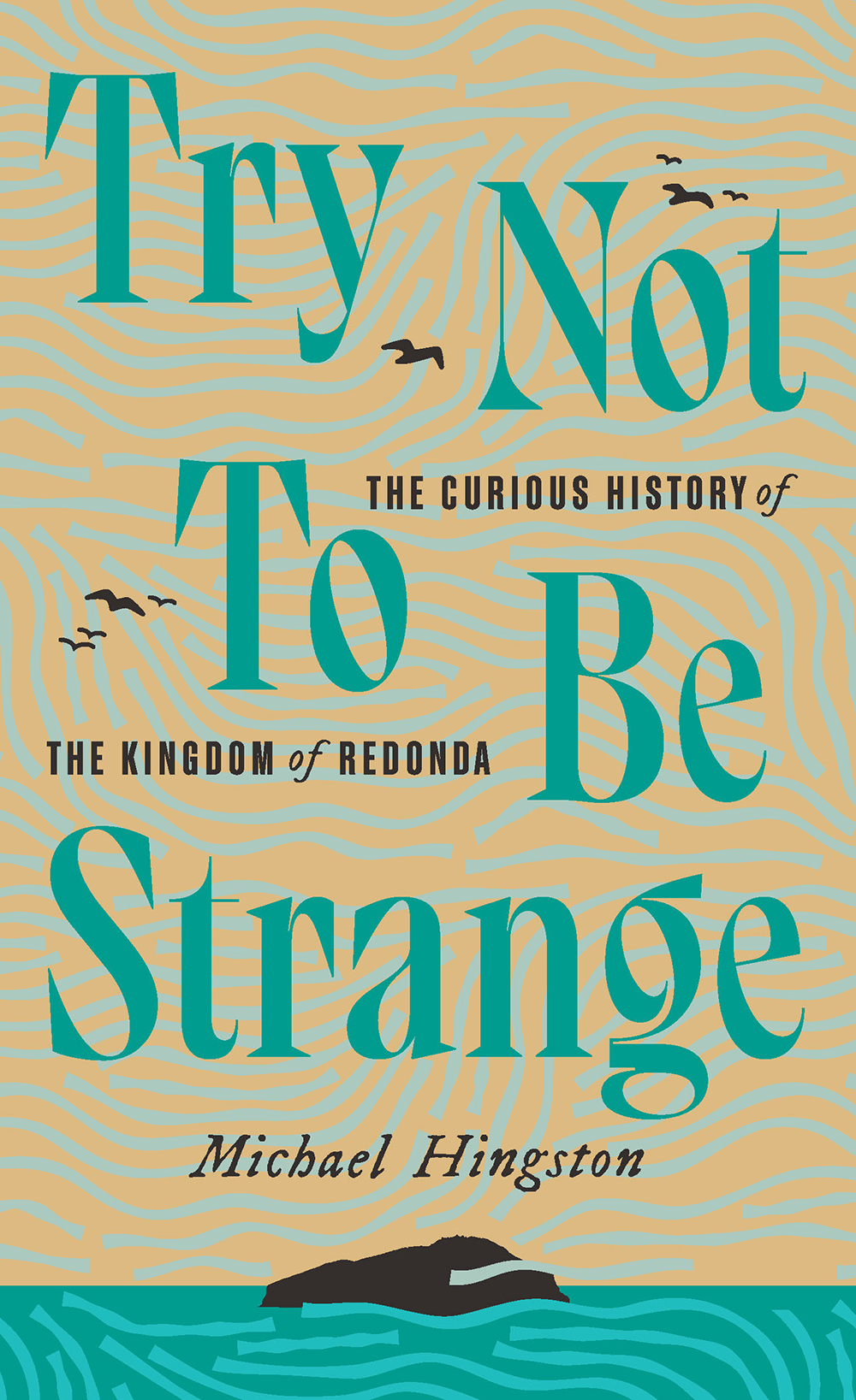 Try Not to Be Strange by Michael Hingston