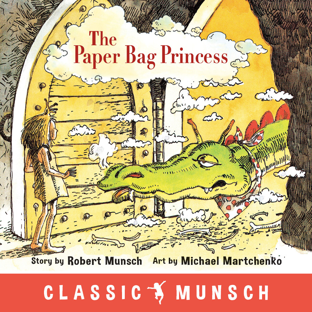The Paper Bag Princess (classic Munsch) by Robert Munsch
