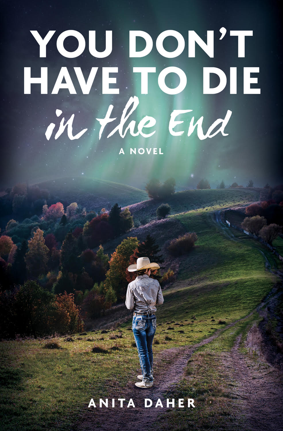 You Don't Have to Die in the End by Anita Daher